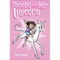 Phoebe and Her Unicorn: A Heavenly Nostrils Chronicle - Hardcover