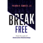 Break Free from the Cycle of Destructive Relationships - Paperback