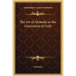 The Art of Alchemy or the Generation of Gold - Hardcover