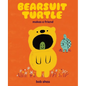 Bearsuit Turtle Makes a Friend: A Picture Book - Hardcover