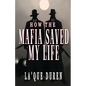 How the Mafia Saved My Life - Paperback