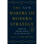 The New Makers of Modern Strategy: From the Ancient World to the Digital Age - Hardcover