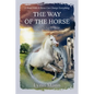 The Way Of The Horse: A Sequel to The Horses Know Trilogy & The Forgotten Horses - Paperback