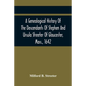 A Genealogical History Of The Descendants Of Stephen And Ursula Streeter Of Gloucester, Mass., 1642, Afterwards Of Charlestown, Mass., 1644-1652: With - Paperback