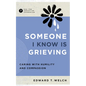 Someone I Know Is Grieving: Caring with Humility and Compassion - Paperback