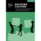 Building Culture: A Handbook to Harnessing Human Nature to Create Strong School Teams - Paperback