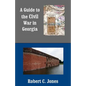 A Guide to the Civil War in Georgia - Paperback