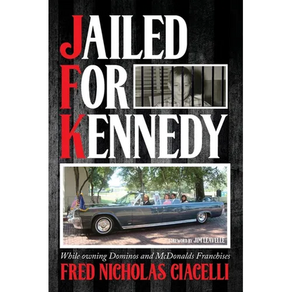 JFK Jailed For Kennedy: While owning Dominos and McDonalds Franchises - Paperback