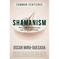Shamanism: Personal Quests of Communion with Nature and Creation - Paperback