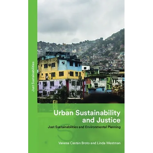 Urban Sustainability and Justice: Just Sustainabilities and Environmental Planning - Paperback