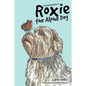 The Adventures of Roxie the Alpha Dog - Paperback