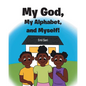 My God, My Alphabet, and Myself! - Paperback