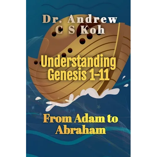 Understanding Genesis 1-11: From Adam to Abraham - Paperback