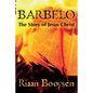 Barbelo: The Story Of Jesus Christ - Paperback