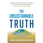 The Unsustainable Truth: How Investing for the Future is Destroying the Planet and What to Do About It - Paperback