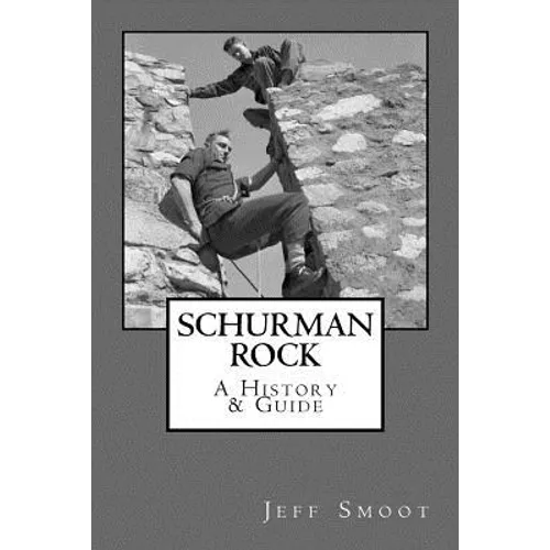 Schurman Rock: A History & Guide - Paperback