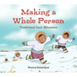 Making a Whole Person: Traditional Inuit Education: English Edition - Hardcover
