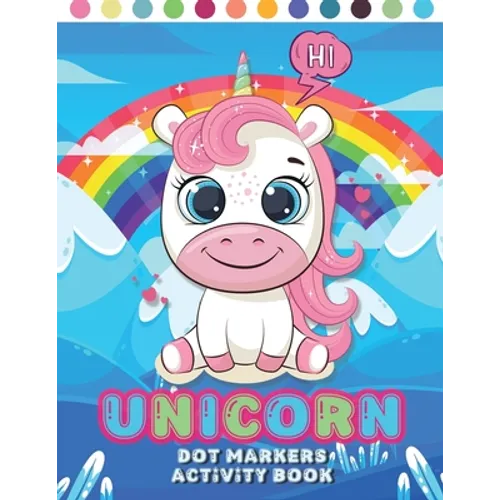 Unicorn Dot Markers Activity Book: Dot Markers Coloring Book for Kids - Girls, Boys and Toddlers /for Children Aged 2-3-4-5, Preschool Children - Easy - Paperback