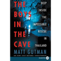 The Boys in the Cave: Deep Inside the Impossible Rescue in Thailand - Paperback