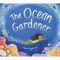 The Ocean Gardener - Hardcover