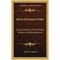 James Buchanan Duke: A Great Pattern of Hard Work, Wisdom and Benevolence - Hardcover