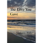 The Love You Gave - Paperback