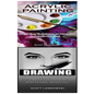 Acrylic Painting & Drawing: 1-2-3 Easy Techniques to Mastering Acrylic Painting! & 1-2-3 Easy Techniques to Mastering Drawing! - Paperback