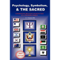 Psychology, Symbolism & the Sacred: Confronting Religious Dysfunction in a Changing World - Paperback