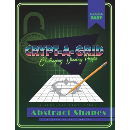 Crypt-a-grid: Challenging Drawing Puzzles: Abstract Shapes - Paperback