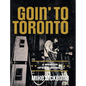 Goin' To Toronto - Hardcover
