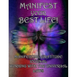 Manifesting Your Best Life, Working With the Universal Laws - Paperback