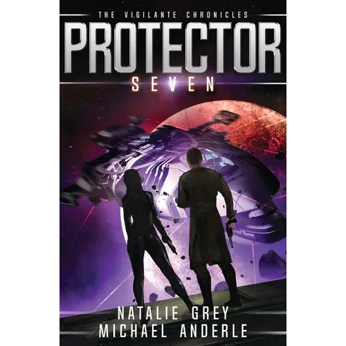Protector: The Vigilante Chronicles Book 7 - Paperback