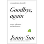 Goodbye, Again: Essays, Reflections, and Illustrations - Hardcover