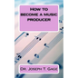 How to become a music producer - Paperback