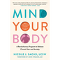 Mind Your Body: A Revolutionary Program to Release Chronic Pain and Anxiety - Hardcover