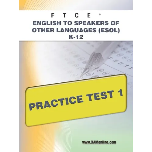 FTCE English to Speakers of Other Languages (Esol) K-12 Practice Test 1 - Paperback