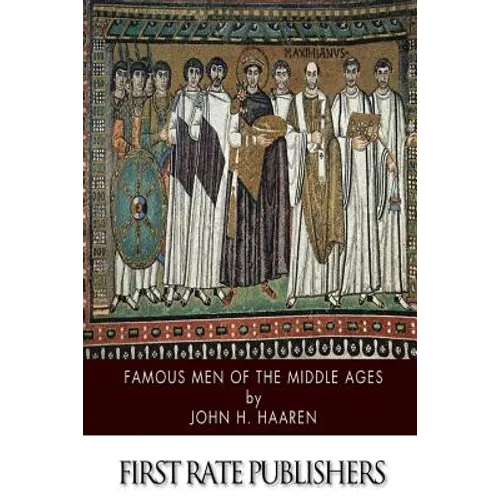 Famous Men of the Middle Ages - Paperback