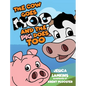 The Cow Goes Moo and the Pig Does Too - Hardcover