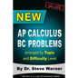 New AP Calculus BC Problems arranged by Topic and Difficulty Level: 160 Test Questions with Solutions, 160 Additional Questions with Answers for the R - Paperback