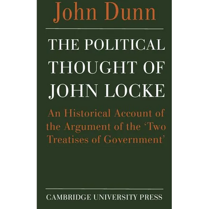 The Political Thought of John Locke: An Historical Account of the Argument of the 'Two Treatises of Government' - Paperback