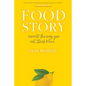 Food Story: Rewrite the Way You Eat, Think, and Live - Hardcover