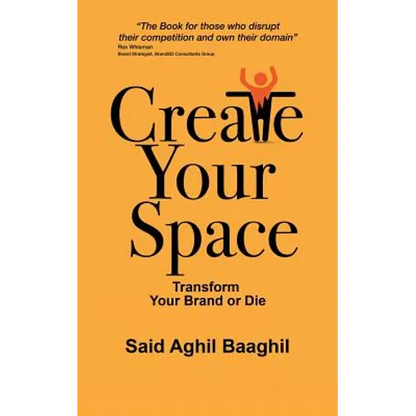 Create Your Space: Transform Your Brand or Die - Paperback