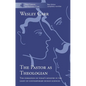 The Pastor as Theologian: The Formation Of Today'S Ministry In The Light Of Contemporary Human Sciences - Paperback