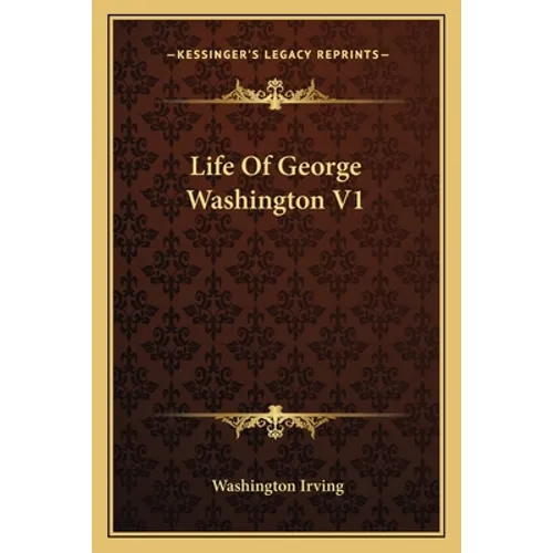 Life of George Washington V1 - Paperback