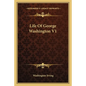 Life of George Washington V1 - Paperback
