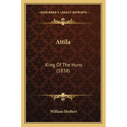 Attila: King Of The Huns (1838) - Paperback