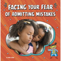 Facing Your Fear of Admitting Mistakes - Hardcover