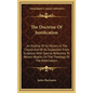 The Doctrine Of Justification: An Outline Of Its History In The Church And Of Its Exposition From Scripture, With Special Reference To Recent Attacks - Hardcover