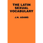 The Latin Sexual Vocabulary - Paperback