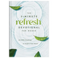 The 3-Minute Refresh Devotional for Women: 365 Bible Readings to Inspire Your Heart - Hardcover